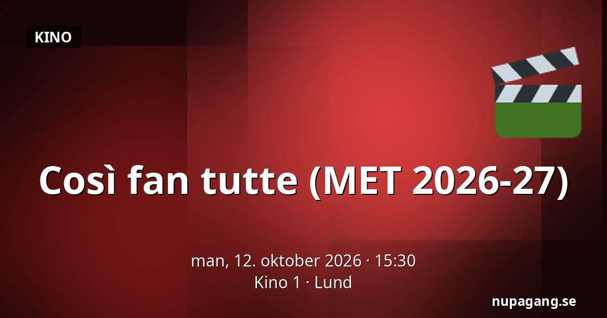 Così fan tutte (MET 2026-27) — Kino 1, Lund
