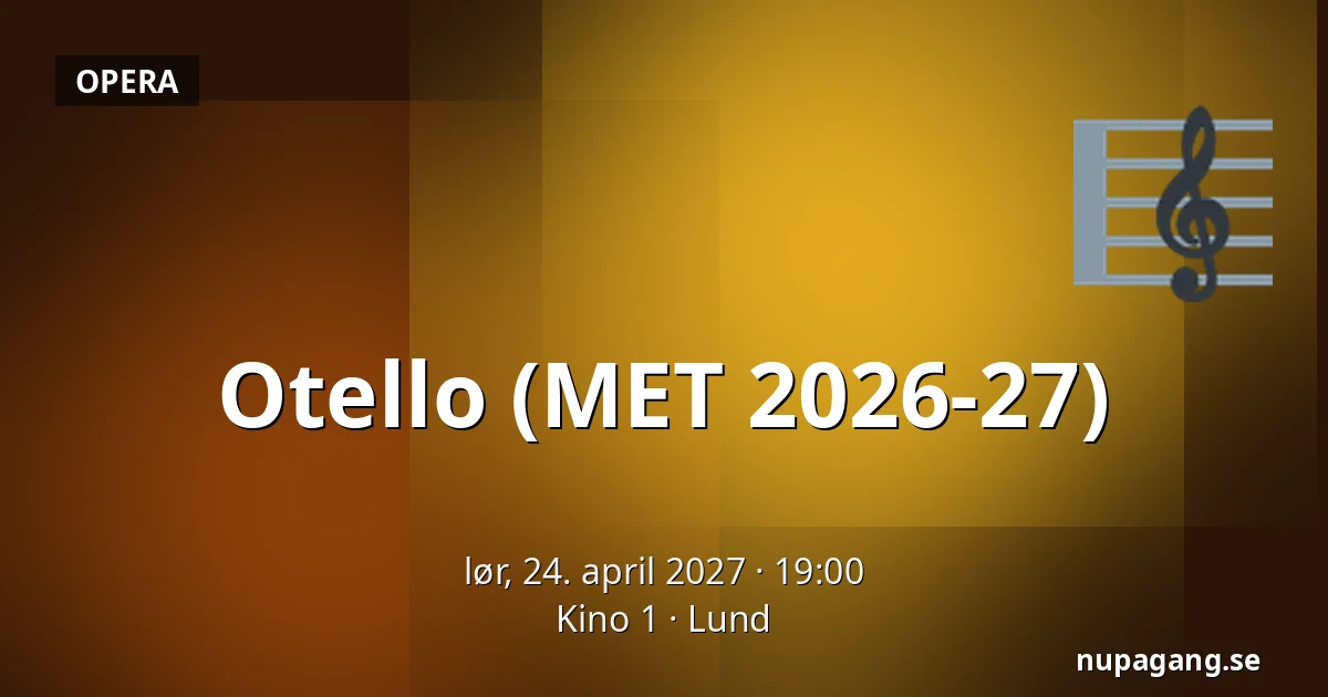 Otello (MET 2026-27) — Kino 1, Lund