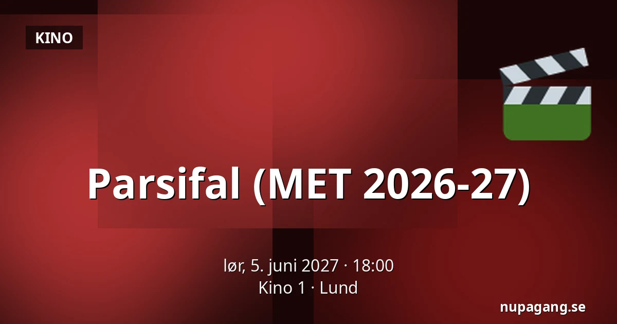 Parsifal (MET 2026-27) — Kino 1, Lund