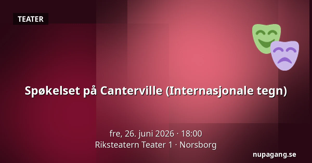 Spøkelset på Canterville (Internasjonale tegn) — Riksteatern Teater 1, Norsborg