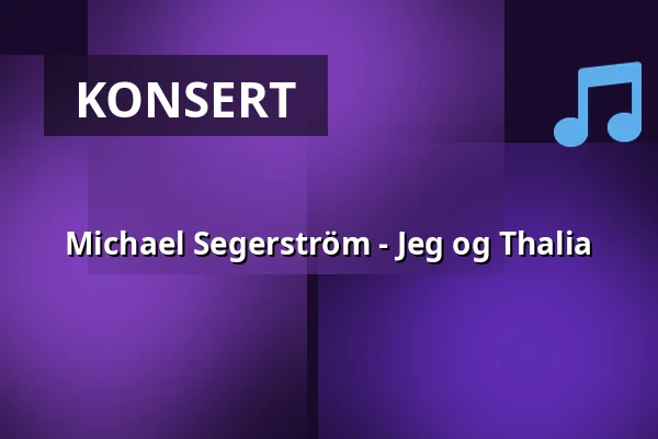 Michael Segerström - Jeg og Thalia — Ystads Teatercafé, Ystad