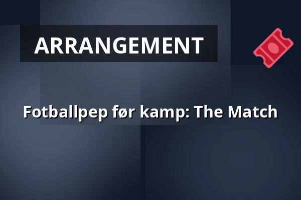 Fotballpep før kamp: The Match — Bio Skandia, Stockholm
