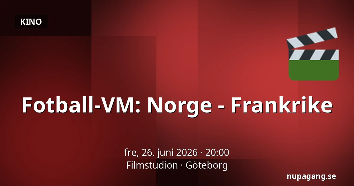 Fotball-VM: Norge - Frankrike — Filmstudion, Göteborg