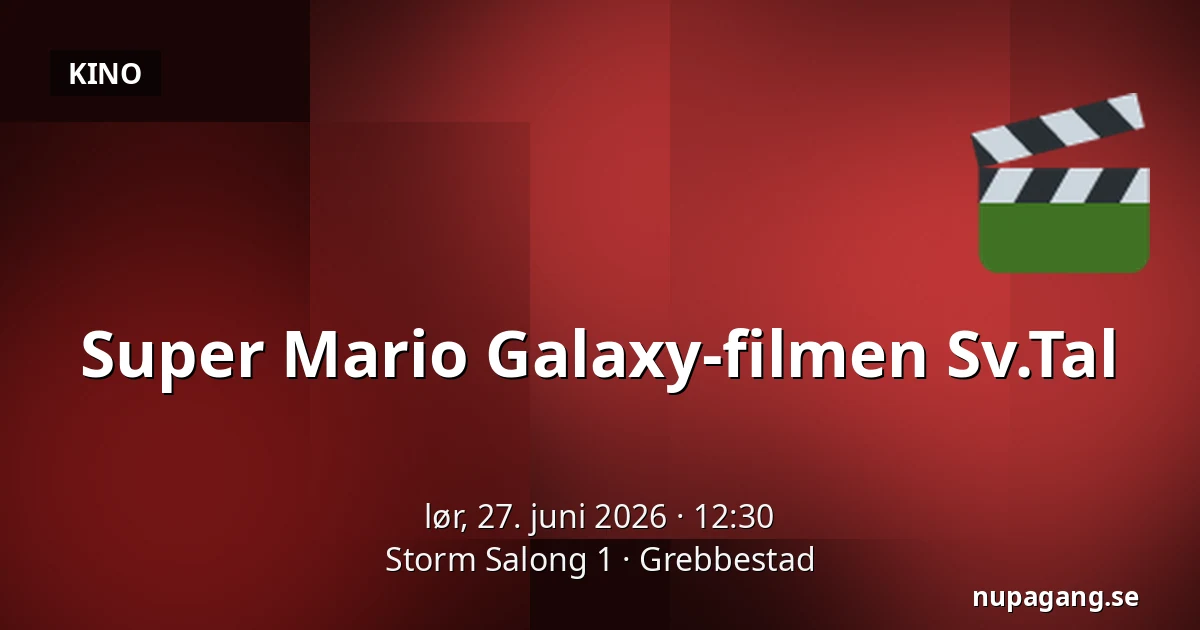 Super Mario Galaxy-filmen Sv.Tal — Storm Salong 1, Grebbestad