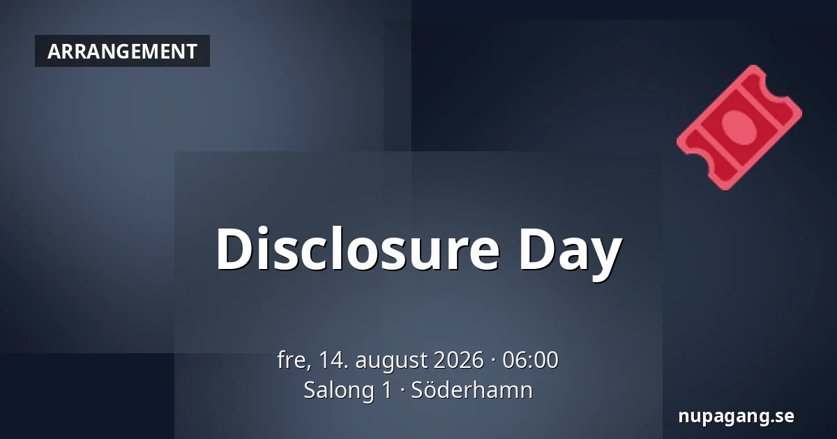 Disclosure Day — Salong 1, Söderhamn