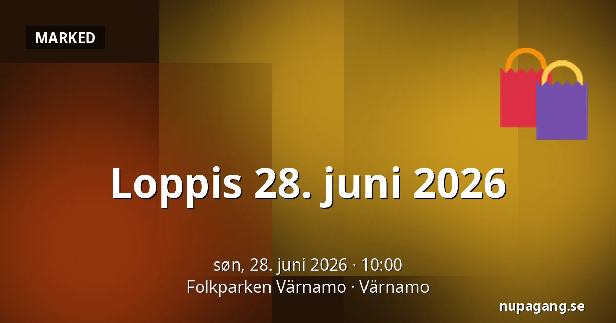 Loppis 28. juni 2026 — Folkparken Värnamo, Värnamo