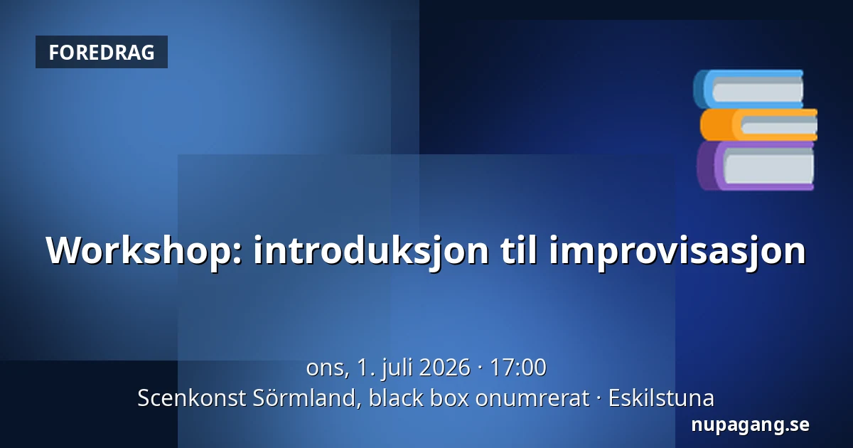 Workshop: introduksjon til improvisasjon — Scenkonst Sörmland, black box onumrerat, Eskilstuna