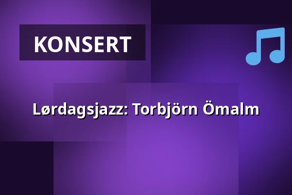 Lørdagsjazz: Torbjörn Ömalm — Kulturcentrum Ebeneser, Luleå