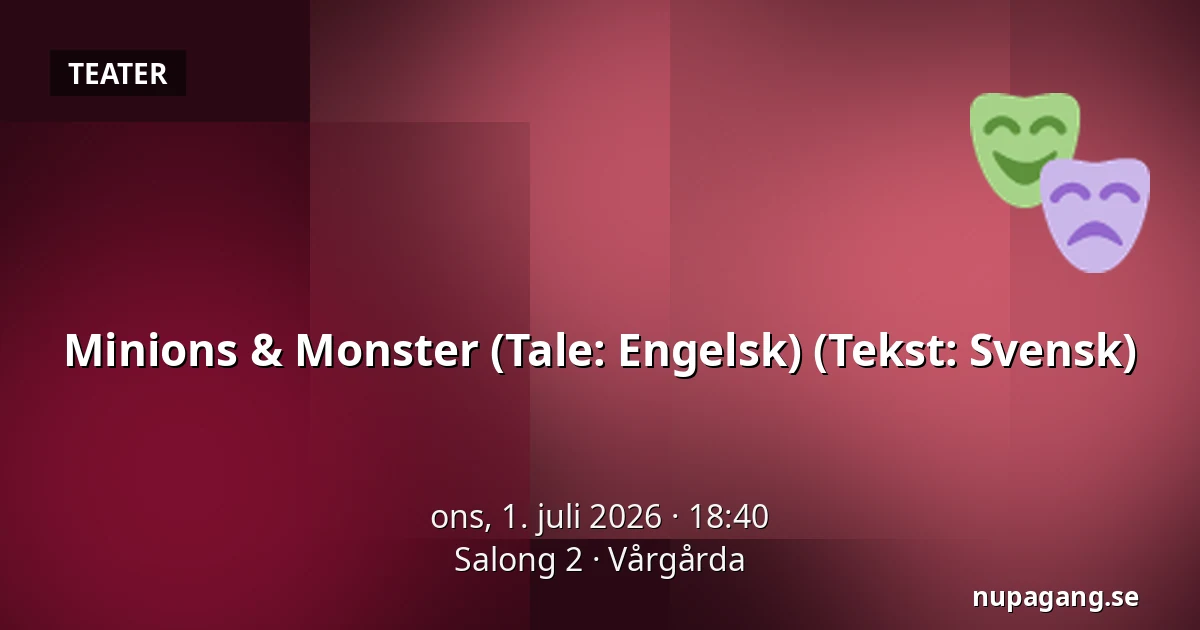 Minions & Monster (Tale: Engelsk) (Tekst: Svensk) — Salong 2, Vårgårda