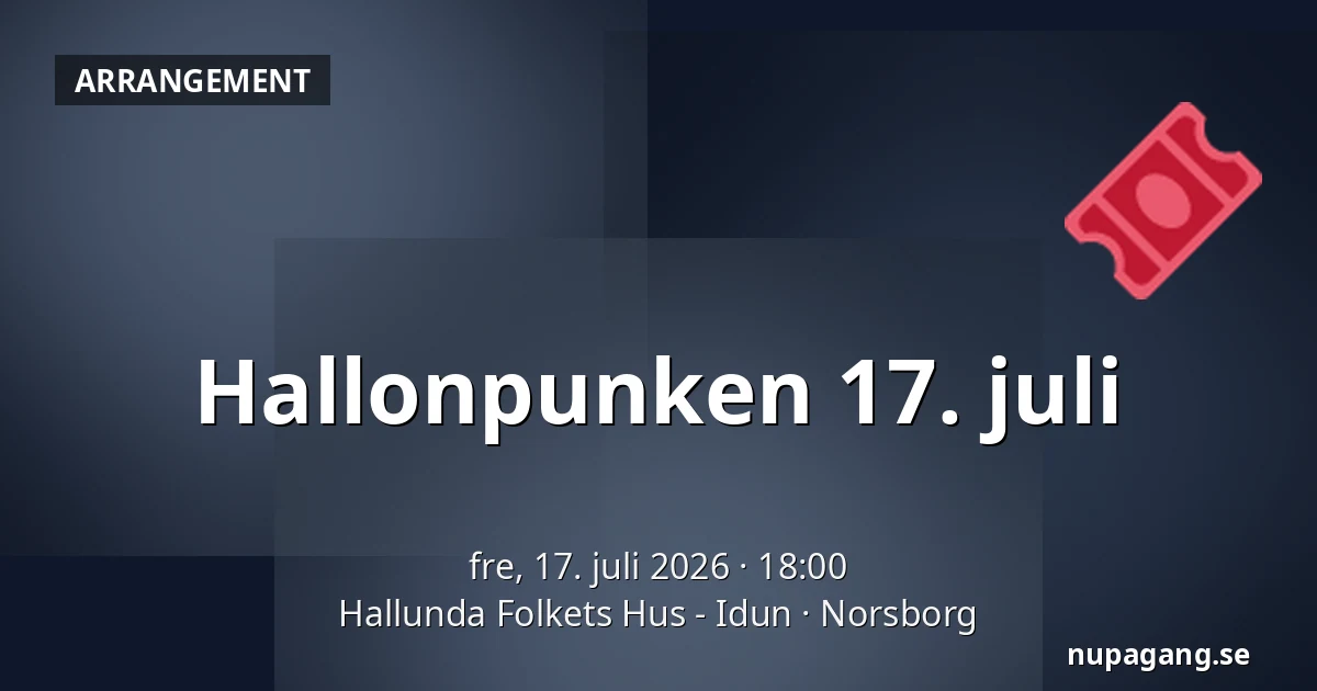 Hallonpunken 17. juli — Hallunda Folkets Hus - Idun, Norsborg