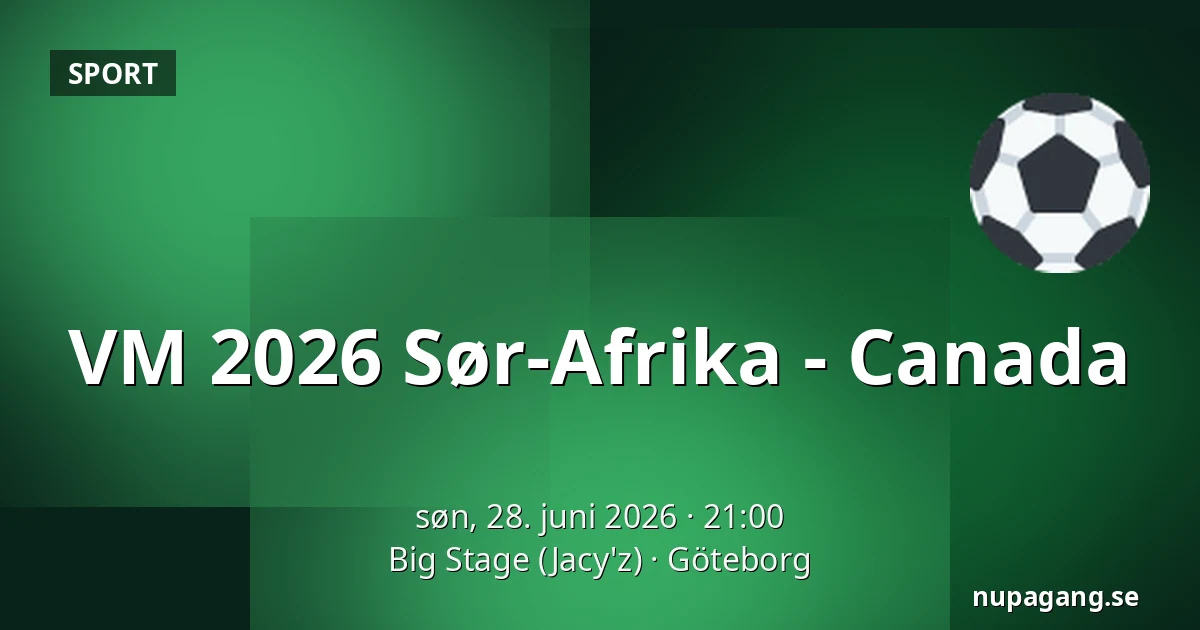 VM 2026 Sør-Afrika - Canada — Big Stage (Jacy'z), Göteborg