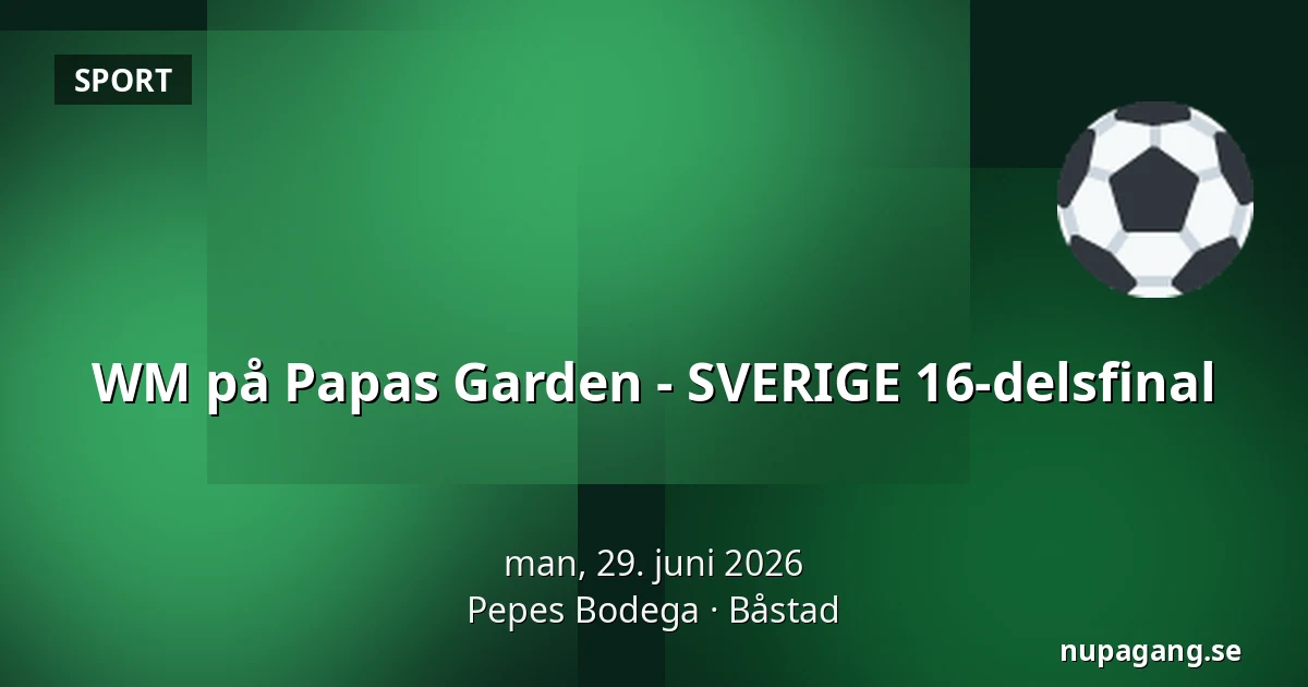 WM på Papas Garden - SVERIGE 16-delsfinal — Pepes Bodega, Båstad