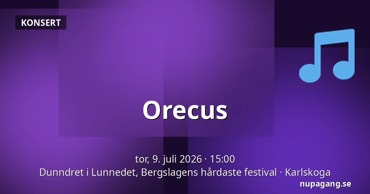 Orecus — Dunndret i Lunnedet, Bergslagens hårdaste festival, Karlskoga