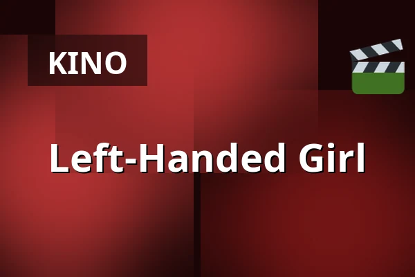 Left-Handed Girl — Filmstaden, Stockholm