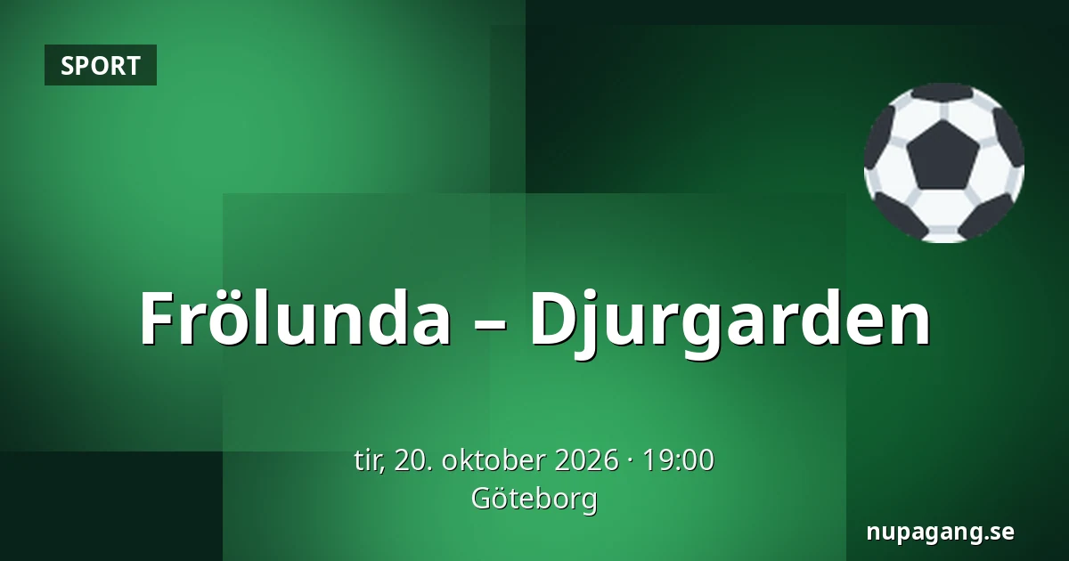 Frölunda – Djurgarden — Göteborg