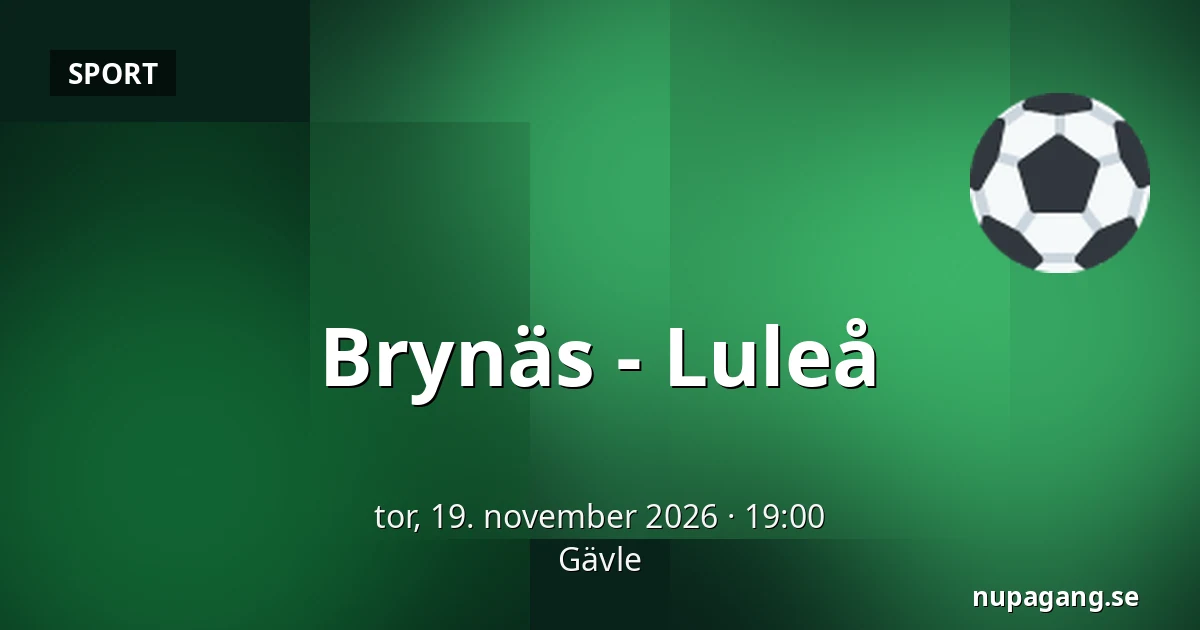 Brynas – Luleå — Gävle