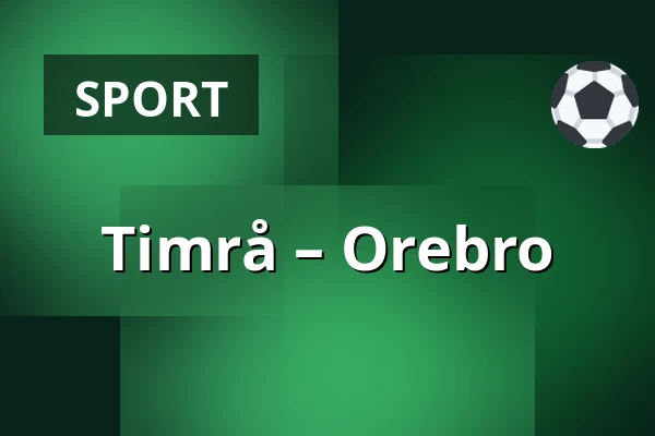 Timrå – Orebro — Timrå