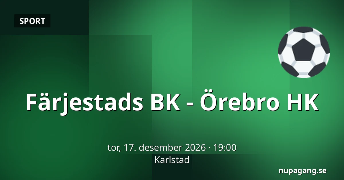 Farjestad – Orebro — Karlstad