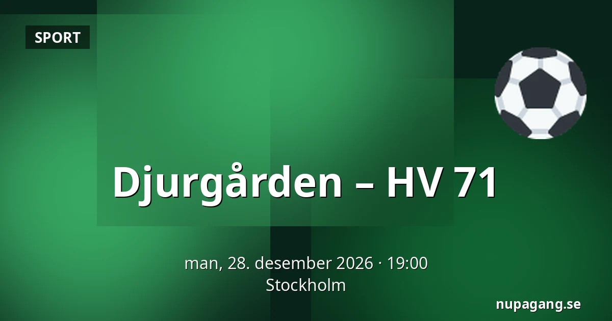 Djurgarden – HV 71 — Stockholm