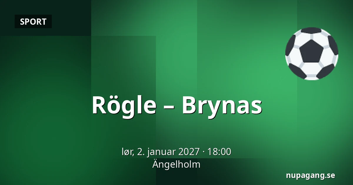 Rögle – Brynas — Ängelholm
