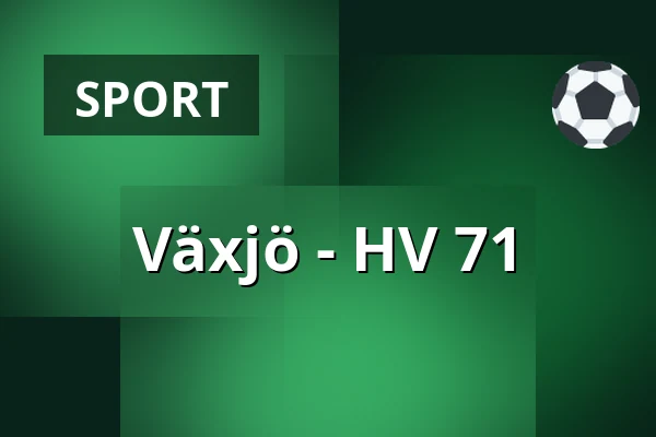 Vaxjo – HV 71 — Växjö