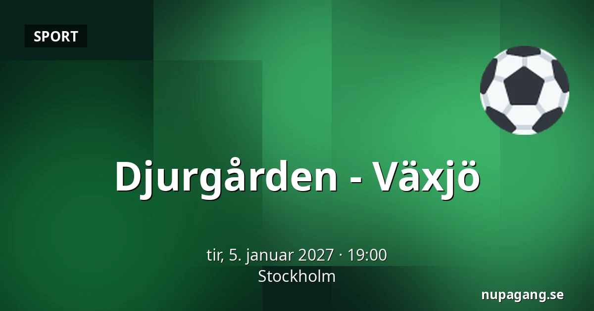 Djurgarden – Vaxjo — Stockholm