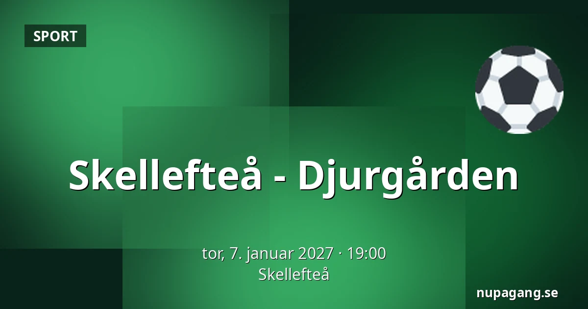 Skellefteå – Djurgarden — Skellefteå