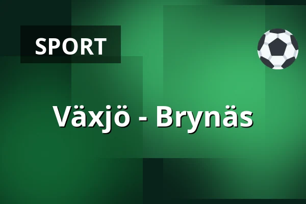 Vaxjo – Brynas — Växjö