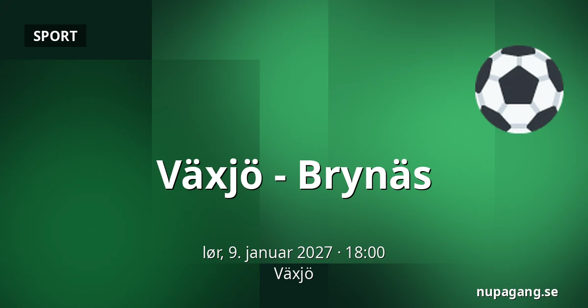 Vaxjo – Brynas — Växjö