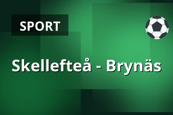 Skellefteå – Brynas — Skellefteå