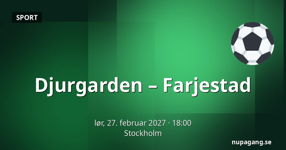 Djurgarden – Farjestad — Stockholm