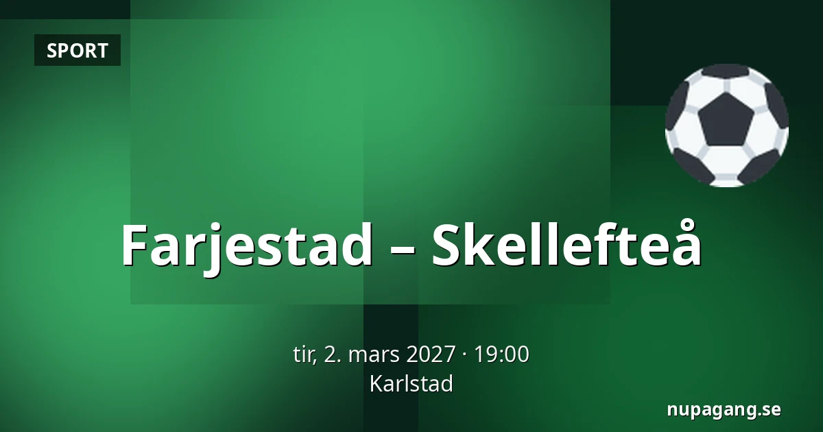 Farjestad – Skellefteå — Karlstad