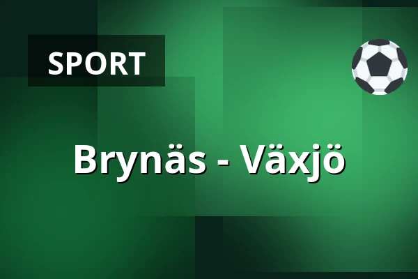 Brynas – Vaxjo — Gävle