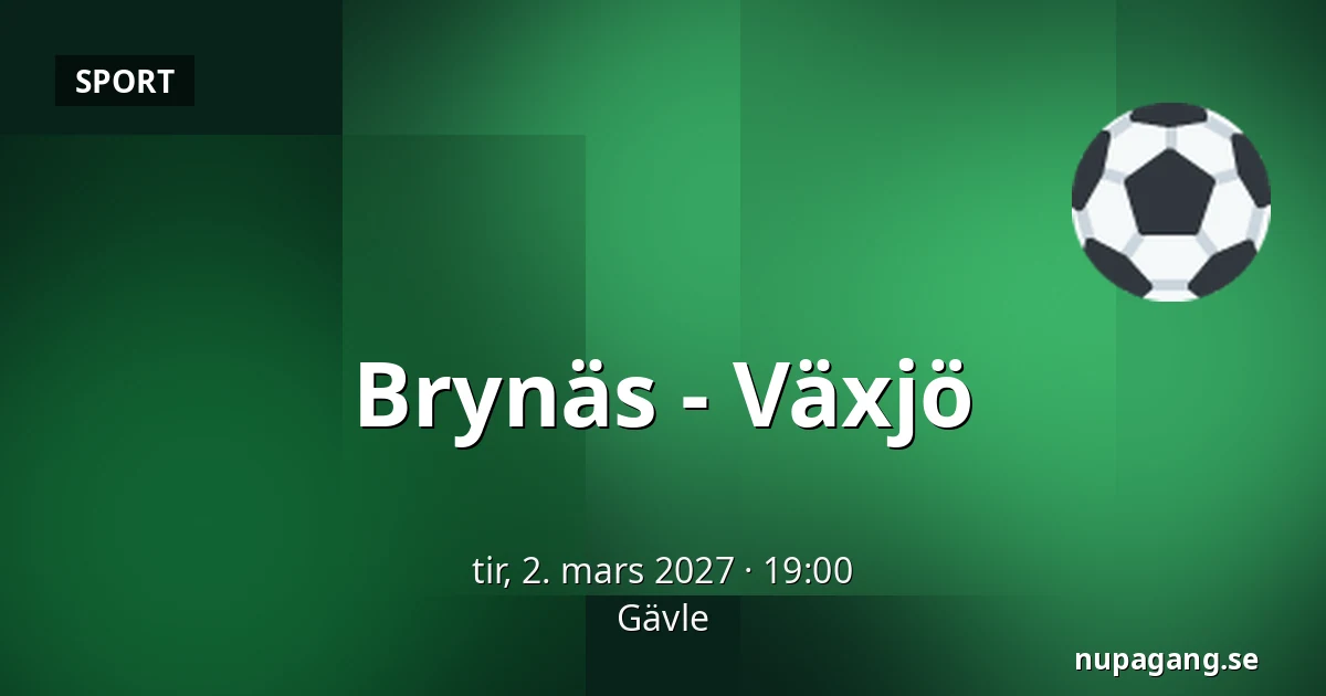 Brynas – Vaxjo — Gävle