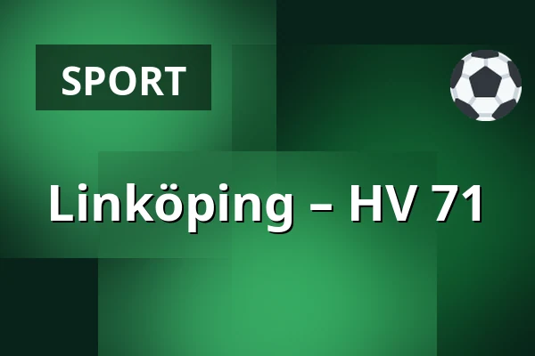 Linkoping – HV 71 — Linköping