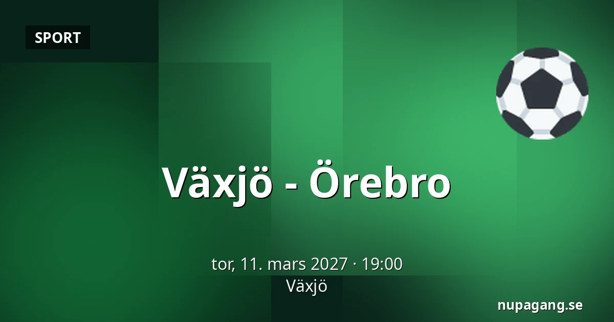 Vaxjo – Orebro — Växjö