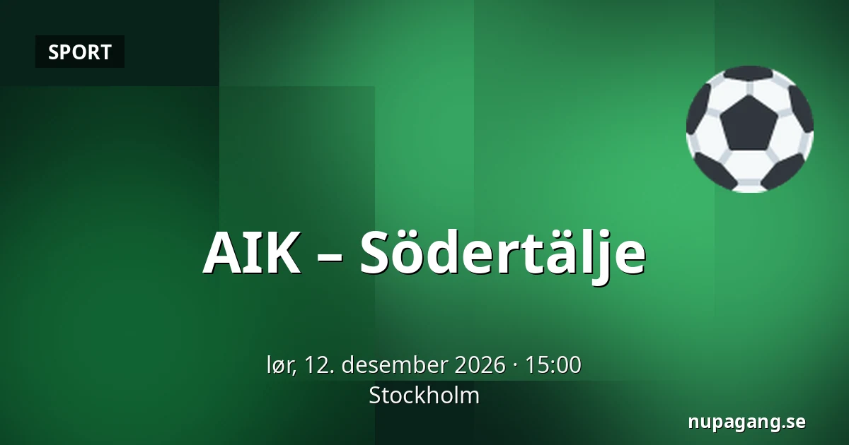 AIK – Södertälje — Stockholm