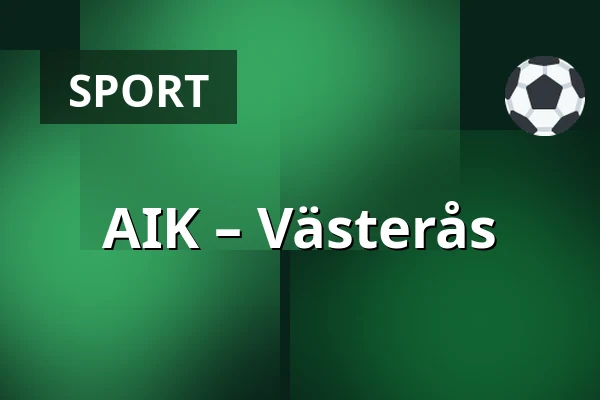 AIK – Vasteras — Stockholm
