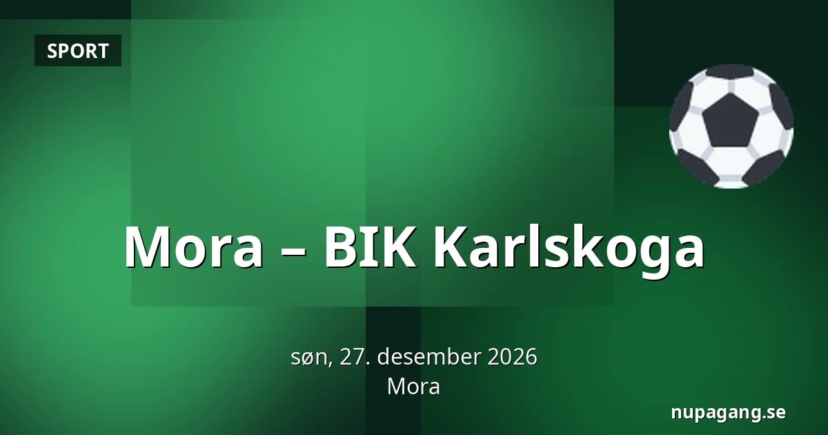 Mora – BIK Karlskoga — Mora