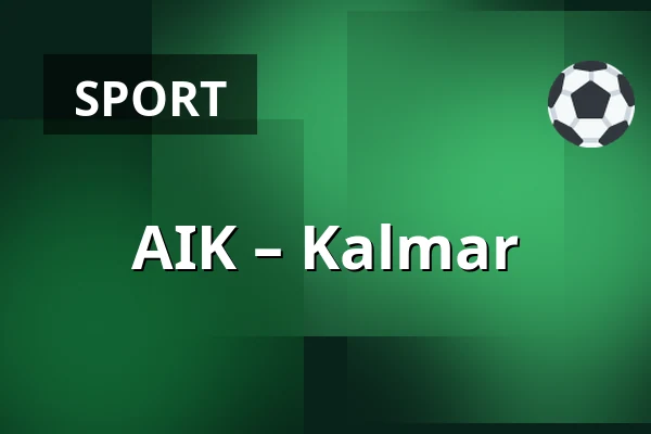 AIK – Kalmar — Stockholm