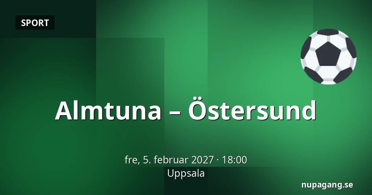 Almtuna – Ostersund — Uppsala