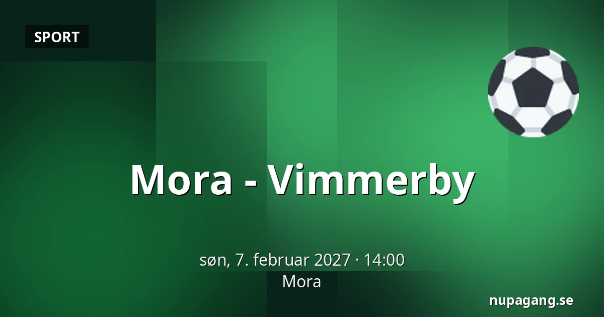 Mora – Vimmerby — Mora
