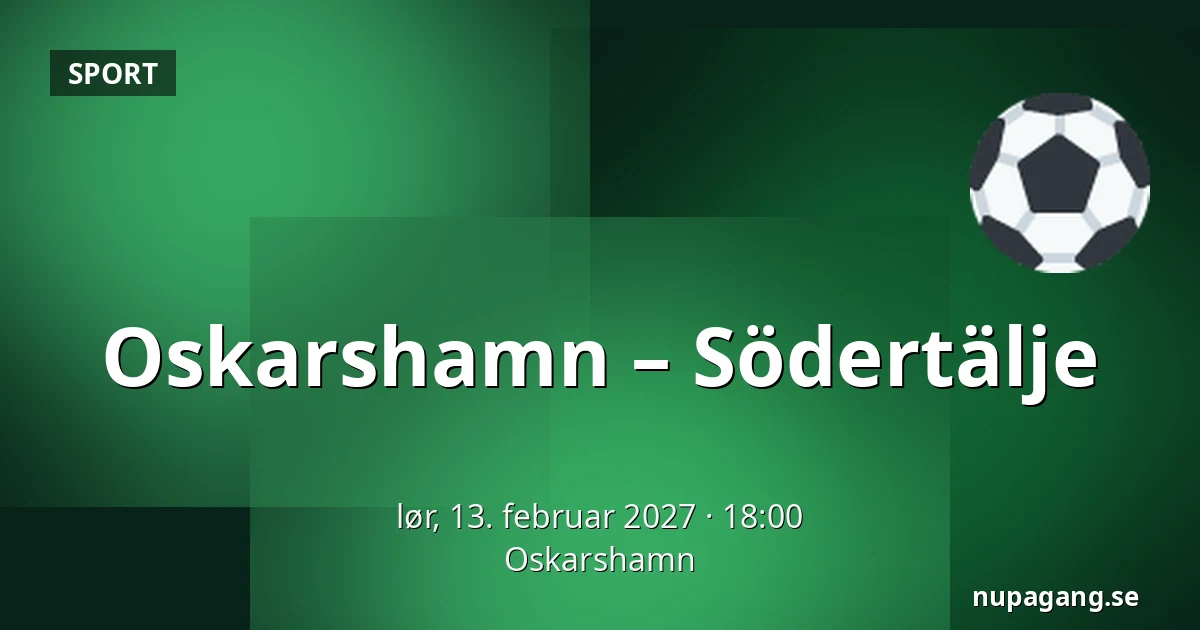 Oskarshamn – Södertälje — Oskarshamn