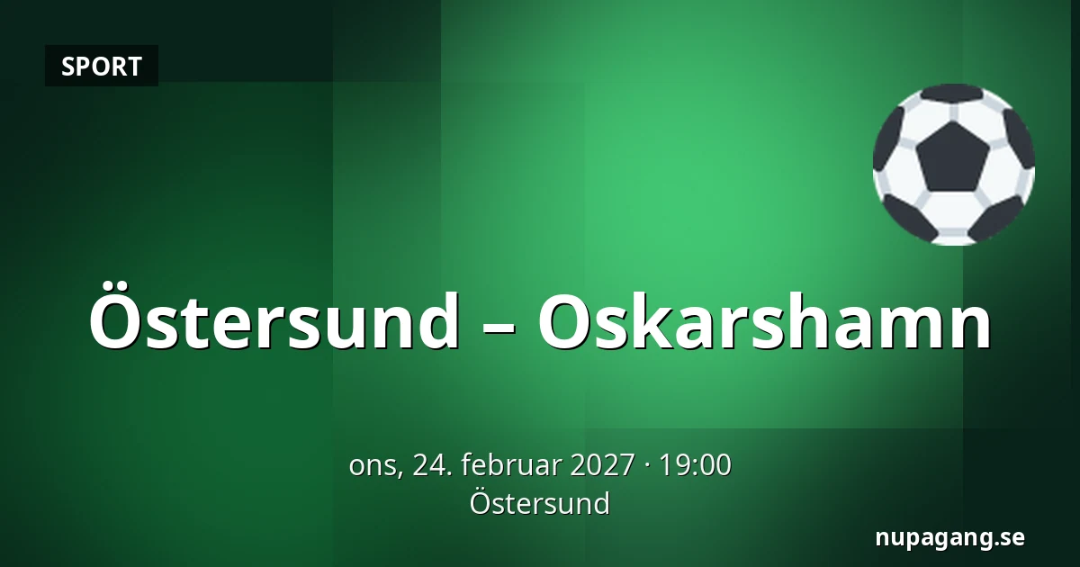 Ostersund – Oskarshamn — Östersund