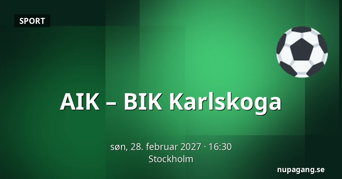 AIK – BIK Karlskoga — Stockholm
