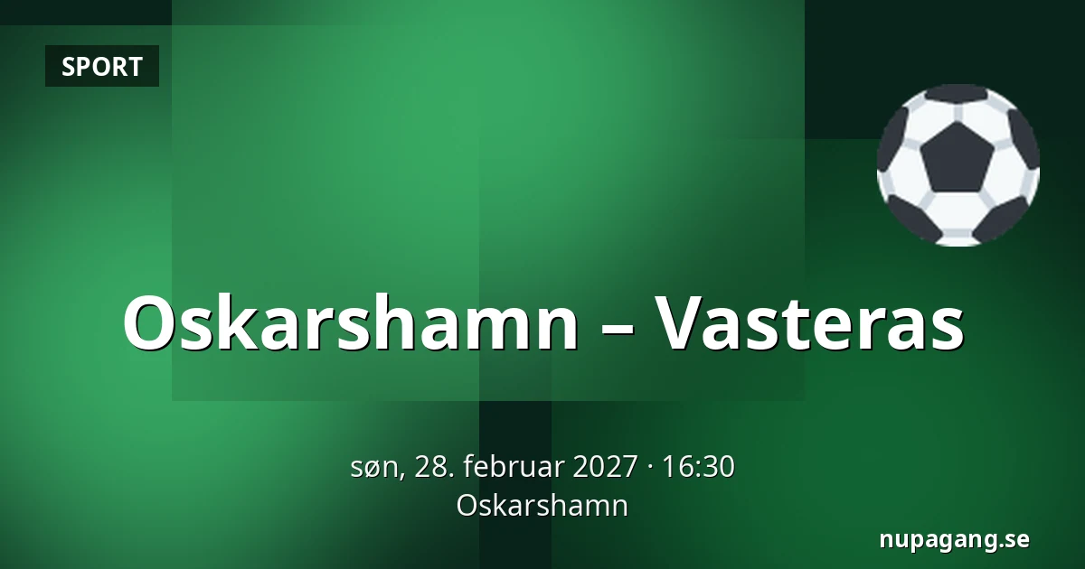 Oskarshamn – Vasteras — Oskarshamn