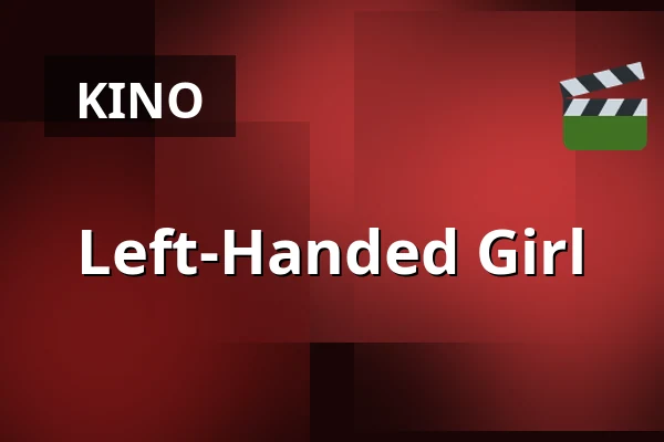 Left-Handed Girl — Filmstaden, Stockholm