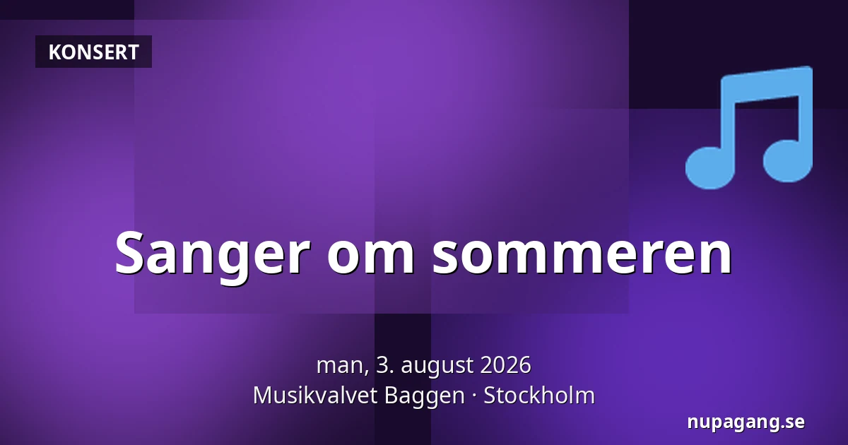 Sanger om sommeren — Musikvalvet Baggen, Stockholm