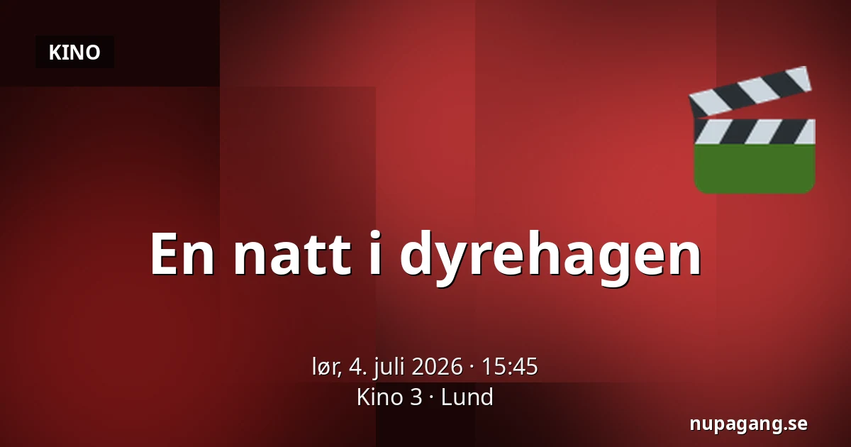 En natt i dyrehagen — Kino 3, Lund