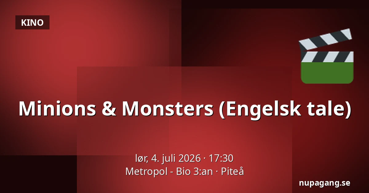 Minions & Monsters (Engelsk tale) — Metropol - Bio 3:an, Piteå